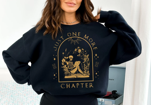 One More Chapter Sweatshirt, Book Lover Sweatshirt, Book Lover Sweatshirt Gift, Read Sweatshirt, Reading Sweatshirt, Reading Skeleton Shirt