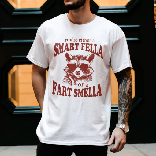 You’re Either A Smart Fella Or Fart Smella Shirt, Raccoon Meme Shirt, Weird T Shirt, Meme T Shirt, Retro Raccoon Shirt, Weird Sweatshirt