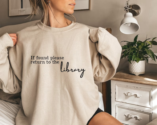 If Found Please Return To The Library Sweatshirt, Cozy Season Tee, Bookish Shirt For Women, Book Lover Sweater, Gift For Librarian