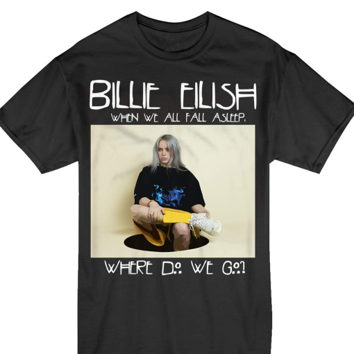 Billie Eilish When We All Fall Asleep Where Do We Go Shirt