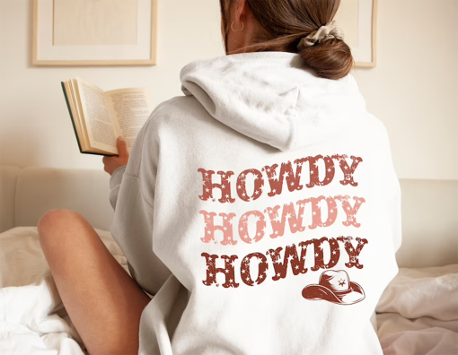 Howdy Hoodie, Cowgirl Sweatshirt, Cowboy Shirt, Country Shirt, Country Music Sweatshirt, Western Sweatshirt, Yeehaw Sweatshirt, P6029