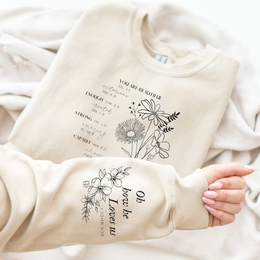 Oh How He Loves Us Sweatshirt With Wrist Design, Bible Verse Hoodie With Sleeve Printed, You are Beautiful Sweatshirt, You Are Enough Hoodie