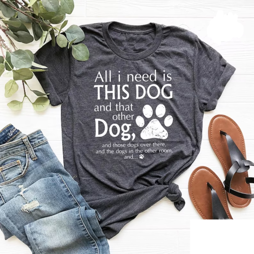 Dog Mom Shirts, Dog Mama TShirt, Dog Lovers Gift, Fur Mama Shirt, Dog Mom Gift, Need Is This Dog Tee, Pet Lover T Shirt, Dog Lover Tee