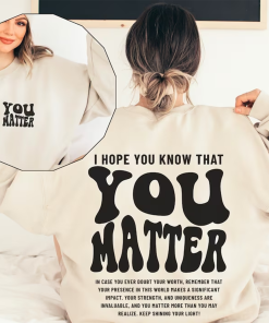 You Matter Sweatshirt, Mental Health Sweatshirt for…