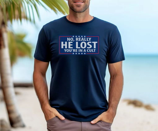 No Really, He Lost. You’re In A Cult – Heavy Cotton Tee – No More MAGA, Democrat Antifa Let’s Go Dark Brandon Lock Him Up Trump For Prison