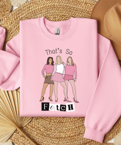 Mean Girl Inspired Shirt, Thats So Fetch,…