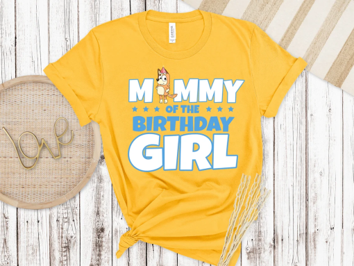 Mommy Of The Birthday Girl Bluey Shirt, Bluey Character Shirt, Bluey Heeler Family Shirt, Bluey Birthday Gift, Bluey and Bingo Tee