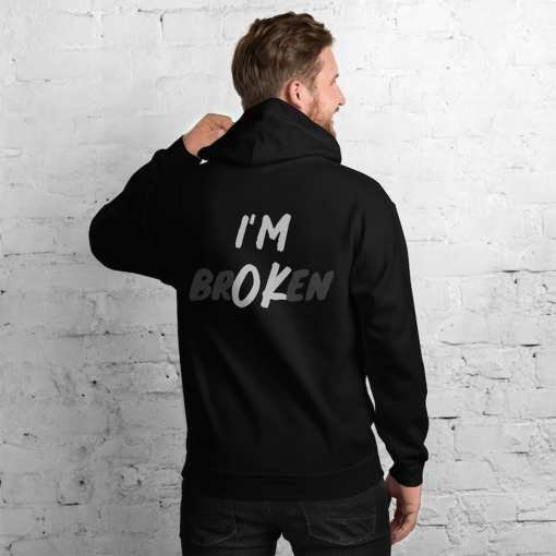 Im OK/Im Broken Unisex Hoodie | Mental Health Hoodie | Mental Health Clothing | inspirational slogan sweater