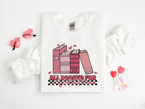 All Booked For Valentines Sweatshirt, Book and Coffee Sweater, Valentine Gift for Book Lover, Gift For Teachers, Librarian Teacher Bookish