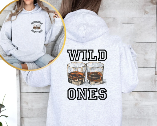 Vintage Wild Ones Shirt, Cowgirls T-Shirt, Two Sided Whiskey Sweatshirt, Country Music Hoody, Wild Ones Whiskey Hoodies, Western Sweatshirt