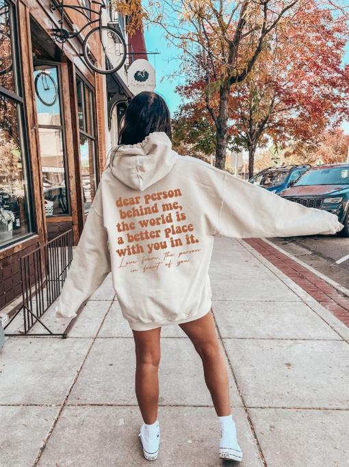 Dear Person Behind Me Hoodie, Women’s Mental Health Shirt, Aesthetic Positive Sweatshirt, Trendy VSCO Hoodie, Girls Best Friend Gift, E6328