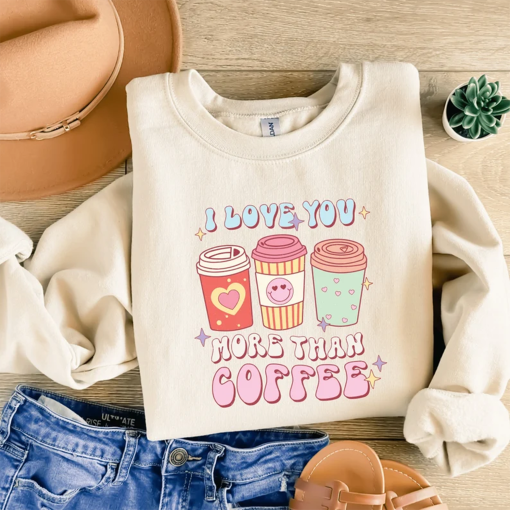 Valentines Coffee Love Sweatshirt – Gift for Women – Mom Valentines Day Sweater – Cute Valentines Shirt – Gift for Mom – Funny Valentine Tee