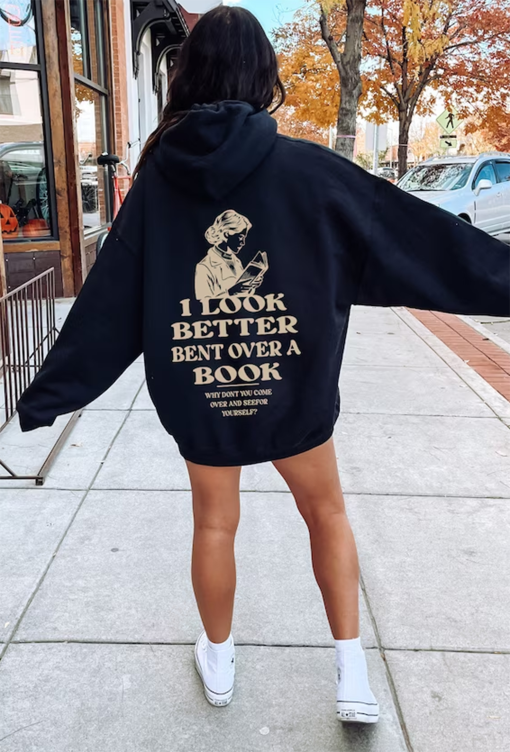 I Look Better Bent Over A Book Hoodie, Pride and Prejudice Sweatshirt, Cozy Vibe Tee, Book Lover Shirt For Women, Bookish Girl Gift