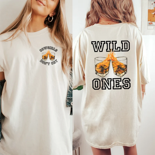 Vintage Wild Ones Shirt, Cowgirls T-Shirt, Two Sided Whiskey Sweatshirt, Country Music Hoody, Wild Ones Whiskey Hoodies, Western Sweatshirt