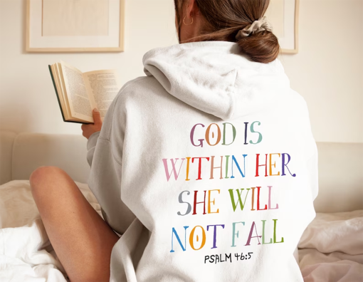 God is Within Her She Will Not Fall Sweatshirt, Christian Shirt, Bible Verse Hoodie, Religious T shirt, Faith Tshirt, Psalm 46:5 Tee, P5934