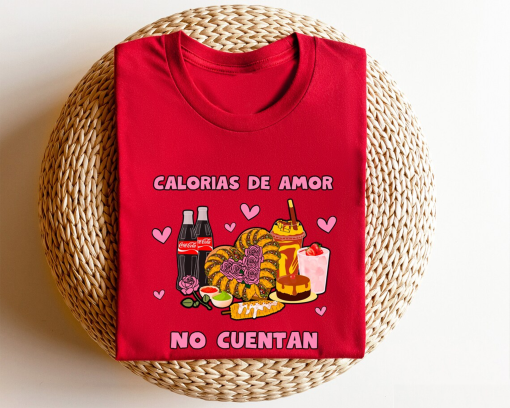 Calorias de amor No Cuentan Shirt, Mexican Valentine Sweatshirt, Valentines Day Gift, Coke and Foods Tshirt, Happy Valentines Day