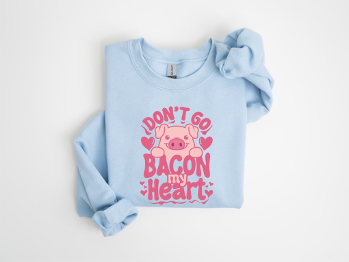 Don’t Go Bacon My Heart Shirt, Valentines Day Shirt, Funny Animal Shirt, Valentines Party Tee, Bacon Shirt, Bacon Heart Tee,Funny Couple Tee