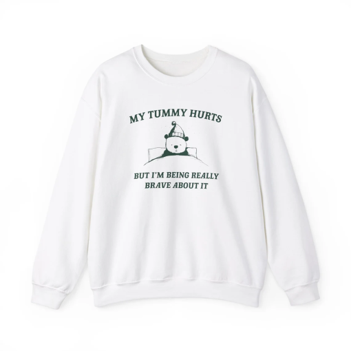 My Tummy Hurts but Im Being Really Brave About It Unisex Heavy Blend™ Crewneck Sweatshirt