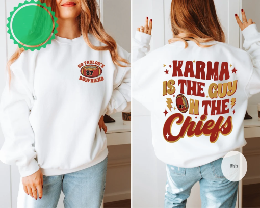 Karma Is The Guy On The Chiefs Sweatshirt, Chiefs Era Shirt, Go Taylor’s Boyfriend, Chiefs Karma, Kansas City Football Tee