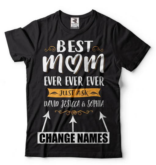 Customizable BEST MOM EVER T-shirt Custom name T-shirt For Mother Gift for mom Birthday Gift for mother