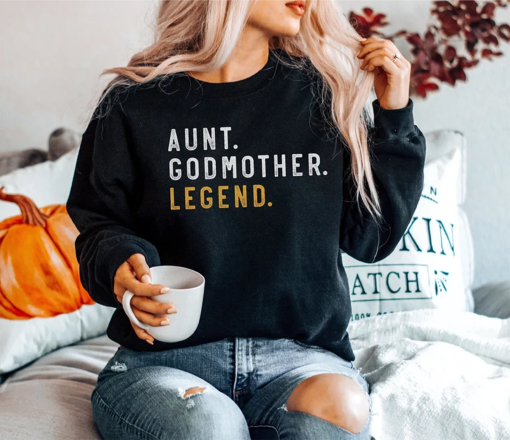 Aunt Godmother Legend Sweatshirt, Funny Godparent Sweater Gift, Aunt Gift, Godmother Sister In Law Gift, Godmama Sweatshirts, Baby Shower