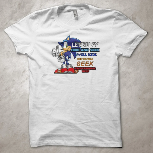 Sonic ‘Let’s play hide & seek’ humour therapy funny T-Shirt