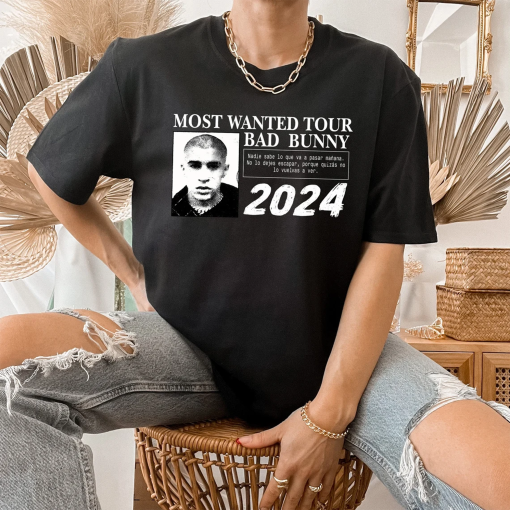 Most Wanted 2024 Shirt, Bunny Shirt, Wanted Tour Shirt, Fan Shirt, Merch Sweatshirt, Fan Gift, Nadie Sabe lo que va pasar manana