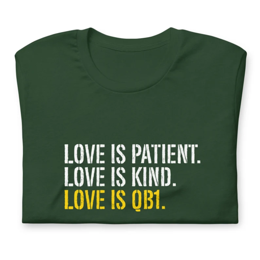 Love is QB1 Unisex t-shirt Love is Patient Love Is Kind Jordan Love Green Bay Packers Go Pack Go