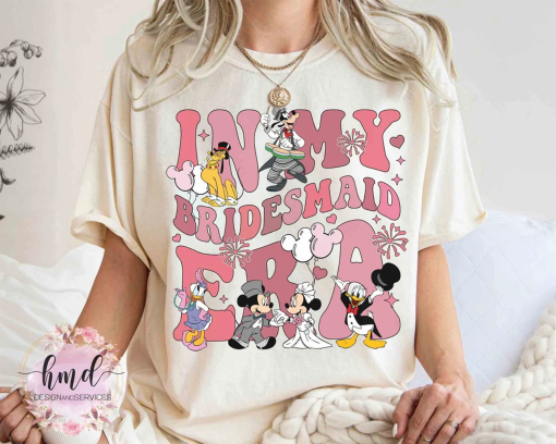 Mickey and Friends In My Bridesmaid Era T-shirt, Gift for Bridesmaid, Bachelorette Bridal Party Shirt, Wedding Gift, Maid of Honor Tee