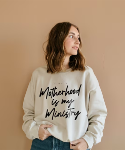 Christian Sweatshirts Motherhood is My Ministry Bible…