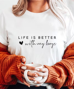 “Life Is Better With My Boy shirt,…