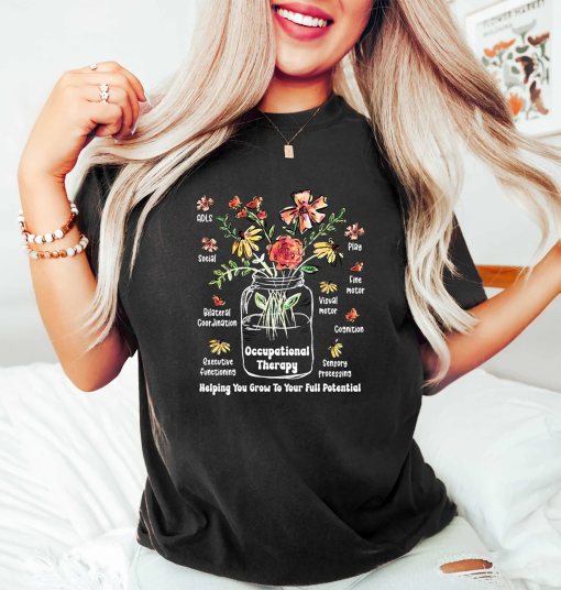 Grow To Your Full Potential, OT Flower Shirt, Occupational Therapy Shirt, Occupational Therapist Shirt, OT Shirt, Healthcare Shirt