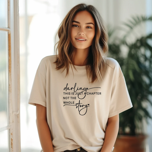 Darling This Just a Chapter Not the Whole Story T-shirt, Chapters of Life Sweatshirt