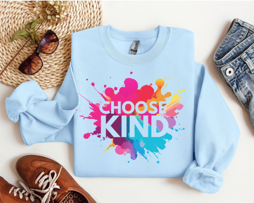 Choose Kindness Sweatshirt Positive Hoodie Kindness Sweater Be Kind Hoodie Choose Kindness Kindness Week Trendy Shirt RAK Sweatshirt