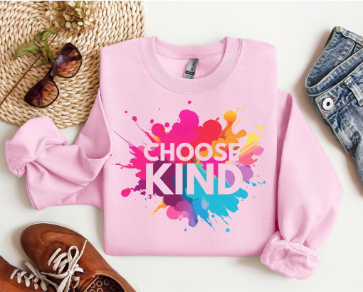 Choose Kindness Sweatshirt Positive Hoodie Kindness Sweater Be Kind Hoodie Choose Kindness Kindness Week Trendy Shirt RAK Sweatshirt