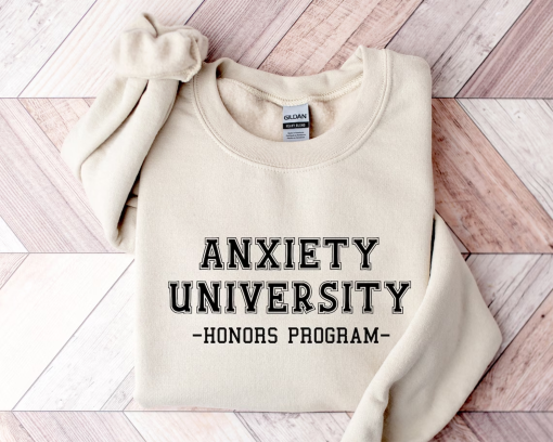 Anxiety University Honors Program Sweatshirt, Aesthetic Be Kind, Tomorrow Needs You, Mental Health Matters,Therapy Sweatshirt,Feelings Shirt