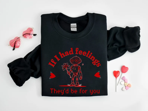 If I Had Feelings They’d Be For You Shirt, Valentines Day Sweatshirt,Skeleton Valentines Tee,Funny Valentines Day Shirt, Sarcastic Valentine