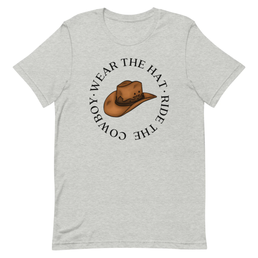 Wear the Hat, Ride the Cowboy / Elsie Silver Chesnut Springs Unisex t-shirt