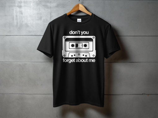 Don’t You Forget About Me Cassette T-Shirt, 80’s Music Theme Cassette Tape T-Shirt, Vintage Cassette T-Shirt, Retro 80’s Style T-Shirt