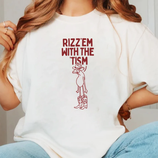 Rizz Em with The Tism Unisex Tee, Meme T-shirt, Trending Shirt, Gifts For Friends