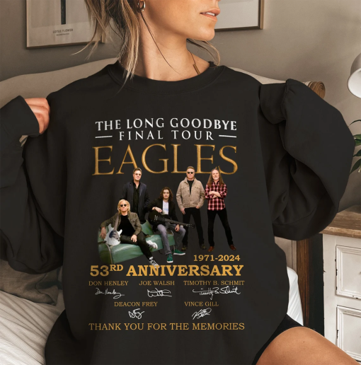 Eagles Band Sweatshirt, Eagles The Long Goodbye Final Tour 53rd Anniversary 1971-2024 Sweatshirt, Thank You For The Memories Signatures Tee