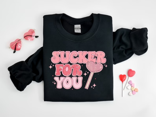 Sucker for You Sweatshirt, Valentine Gift, Valentines Day Sweatshirt, Valentines Day Shirt, Couple Shirt, Gift For Her, Gift For Valentiner