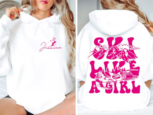 Ski Like A Girl Hoodie, Custom Ski Sweatshirt, Personalized Apres Ski Shirt For Women, Women’s Ski Gift, Ski Season Sweater, P8264