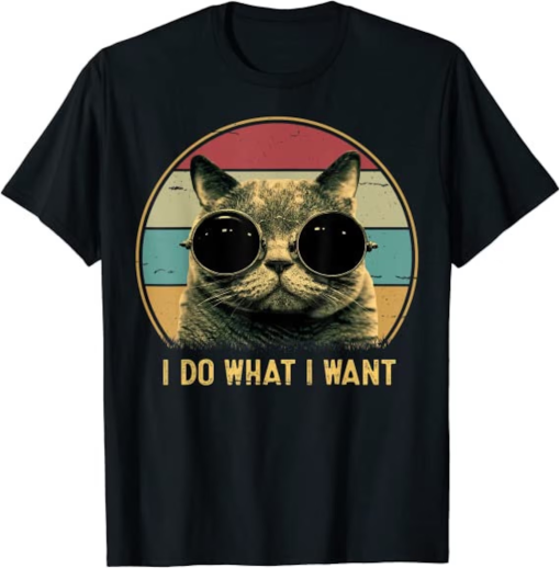 Retro I do what I want Funny cat lover, cat father, cat mother T-shirt from XS to 5XL