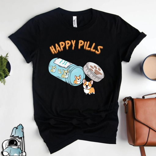 Corgi Dog Happy Pills Shirt • Pet Owner Animal Lover and Rescue Gift TShirt