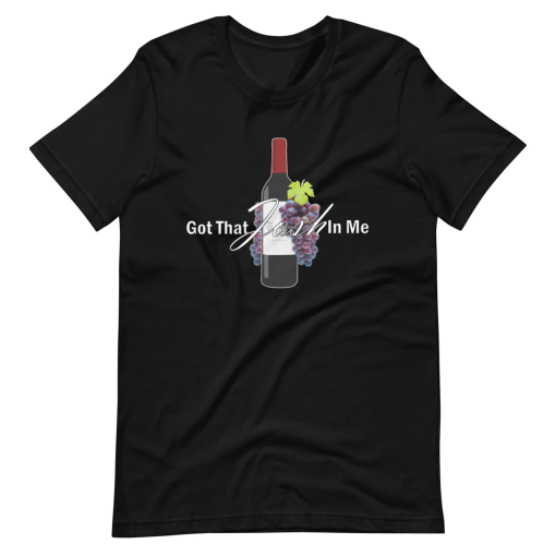 Classy Wine In Me Got That Josh In Me Unisex t-shirt