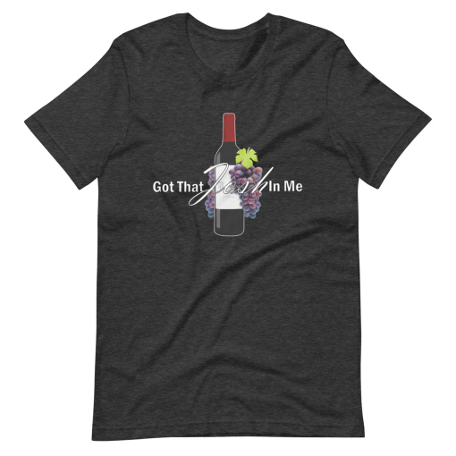 Classy Wine In Me Got That Josh In Me Unisex t-shirt