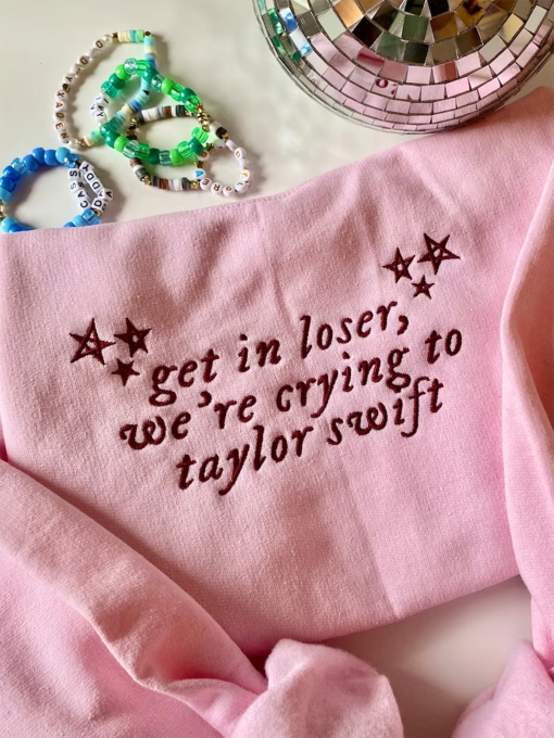 Get in Loser we’re crying to TS | Swift Merch | Eras Christmas Gift for Taylor Fans | Embroidered TS Sweatshirt | Taylor Crewneck Shirt