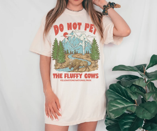 Do Not Pet the Fluffy Cows Tee, Yellowstone Tee, Yellowstone National Park T-Shirt, Comfort Colors T-shirt, Oversized Tee