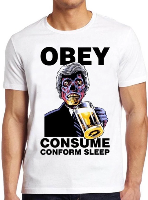 They Live T Shirt Obey Consume Beer Film Movie Horror Sci Fi Cool Gift Tee 281